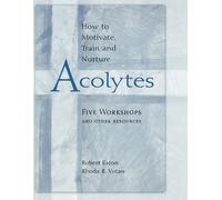 Robert Eaton Rhoda R. Vot How to Motivate, Train and Nurture Acolyt (Tascabile)