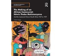 Robert Edgar The Making of an African Communist: Edwin Thabo Mofutsa (Tascabile)