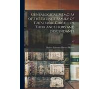 Robert Edmond C Genealogical Memoirs of the Extinct Family of Cheste (Tascabile)