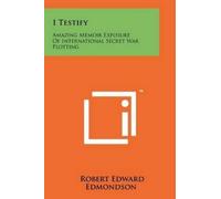 Robert Edward Edmondson I Testify (Tascabile)