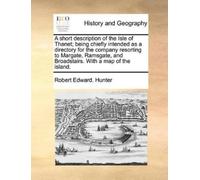 Robert Edward H A Short Description of the Isle of Thanet; Being Chi (Tascabile)