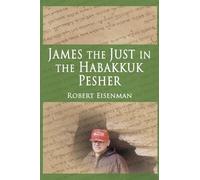 Robert Eisenman James the Just in the Habakkuk Pesher (Tascabile)