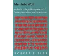 Robert Eisler Man Into Wolf - An Anthropological Interpretation Of S (Tascabile)