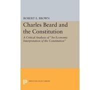 Robert Eldon Brown Charles Beard and the Constitution (Tascabile)