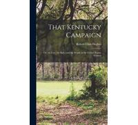 Robert Elkin Hu That Kentucky Campaign: Or, the Law, the Ball (Copertina rigida)