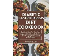 Robert Elliot Diabetic Gastroparesis Diet Cookbook (Tascabile)