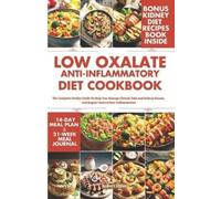 Robert Elliot Low Oxalate Anti-Inflammatory Diet Cookbook (Tascabile)