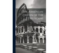 Robert Ellis The Armenian Origin of the Etruscans (Copertina rigida)
