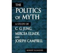 Robert Ellwood The Politics of Myth (Tascabile)