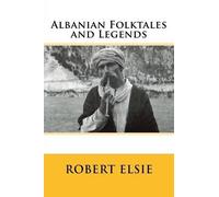Robert Elsie Albanian Folktales and Legends (Tascabile) Albanian Studies