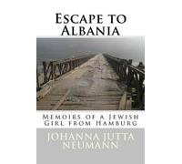 Robert Elsie Johanna Jutta Neumann Escape to Albania (Tascabile)