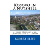Robert Elsie Kosovo in a Nutshell (Tascabile) Albanian Studies