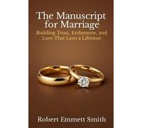 Robert Emmett S The Manuscript for Marriage Building Trust, Enduranc (Tascabile)