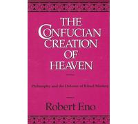 Robert Eno The Confucian Creation of Heaven (Tascabile)