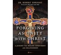 Robert Enright Forgiving as Unity with Christ (Tascabile)