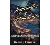 Robert Eringer The Spymaster of Monte Carlo (Tascabile)
