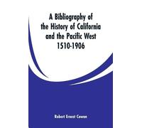 Robert Ernest C A Bibliography of the History of California and the (Tascabile)