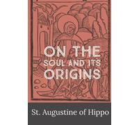 Robert Ernest Wallis On the Soul and its Origins (Tascabile)
