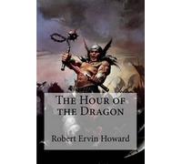 Robert Ervin Howard The Hour of the Dragon (Tascabile)