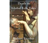 Robert Escobar Death in Global Folk Tales (Tascabile)