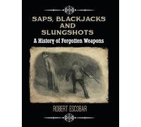 Robert Escobar Saps, Blackjacks and Slungshots (Copertina rigida)