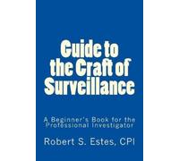 Robert Estes Guide to the Craft of Surveillance (Tascabile)