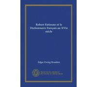 Robert Estienne et le Dictionnaire français au XVIe siécle (Vol-1) (French Edition)