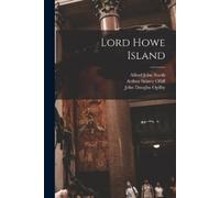 Robert Etheridge Alfred John North John Douglas Ogil Lord Howe Islan (Tascabile)