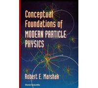 Robert Eugene Ma Conceptual Foundations Of Modern Particle Ph (Copertina rigida)