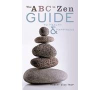 Robert Evan Trop The ABC to Zen Guide to Health & Happiness (Tascabile)