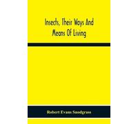 Robert Evans Snodgrass Insects, Their Ways And Means Of Living (Tascabile)
