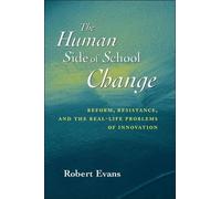 Robert Evans The Human Side of School Change (Tascabile)