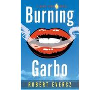 Robert Eversz Burning Garbo (Tascabile)