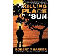 Robert F Barker A Killing Place In The Sun (Tascabile)