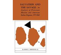 Robert F Berkhofer III Salvation and the Savage (Tascabile)