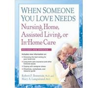 Robert F. Borns When Someone You Love Needs Nursing Home, Assisted (Tascabile)
