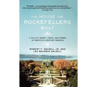 Robert F Dalzell Lee Baldwin Dalzel The House the Rockefellers Buil (Tascabile)