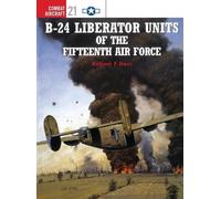 Robert F Dorr B-24 Liberator Units of the Fifteenth Air Force (Tascabile)
