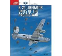 Robert F Dorr B-24 Liberator Units of the Pacific War (Tascabile)
