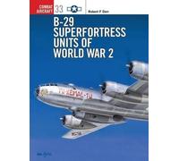 Robert F Dorr B-29 Superfortress Units of World War 2 (Tascabile)