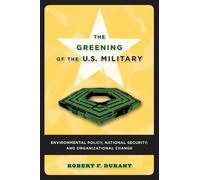 Robert F. Durant The Greening of the U.S. Military (Tascabile)