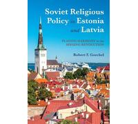 Robert F. Goecke Soviet Religious Policy in Estonia and Latvi (Copertina rigida)