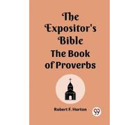 Robert F Horton The Expositor's Bible The Book Of Proverbs (Tascabile)