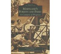 Robert F., III Bailey Maryland's Forests and Parks (Tascabile) Images of America