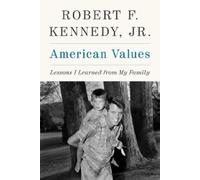 Robert F. Kennedy Jr. American Values (Copertina rigida)