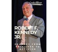ROBERT F. KENNEDY JR. Biography: Journey from Privilege to Activism