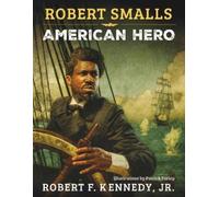 Robert F. Kennedy Jr. Robert Smalls (Copertina rigida)