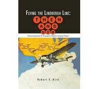 Robert F. Kirk Flying the Lindbergh Line (Copertina rigida)