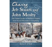 Robert F. O’Neill Chasing Jeb Stuart and John Mosby (Tascabile)