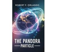 Robert F Orlando The Pandora Particle (Copertina rigida)